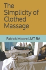 Image for The Simplicity of Clothed Massage