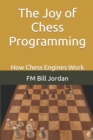 Image for The Joy of Chess Programming : How Chess Engines Work