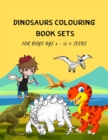 Image for Dinosaurs Colouring Book Sets For Boys Age 6 - 12 &amp; Teens : 8.5 X 11 Childrens Books Animals 5-7 Or 6-12 Year Old Girls Kids Thanksgiving Variety Pack Party Favors
