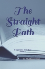 Image for The Straight Path : An Explanation of the Quran
