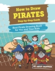 Image for How to Draw Pirates Step-by-Step Guide : Best Pirate Drawing Book for You and Your Kids