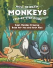 Image for How to Draw Monkeys Step-by-Step Guide : Best Monkey Drawing Book for You and Your Kids