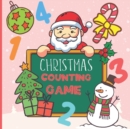 Image for Counting Christmas Game : A Fun Counting Game Book for Kids Age 2-5 Years Old Christmas &amp; Winter Edition