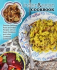 Image for Indian &amp; Asian Cookbook : Discover Delicious Asian and Indian Recipes with an Asian Cookbook and Indian Cookbook Combined (2nd Edition)
