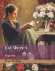 Image for Just Sixteen : Large Print