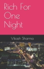 Image for Rich For One Night : Story of millionaire - his dreams, struggle, fraud and comeback