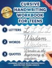 Image for Cursive Handwriting Workbook for Teens : Learning Cursive with Inspirational Quotes for Young Adults, 3 in 1 Cursive Tracing Book Including over 130 Pages of Exercises with Letters, Words and Sentence