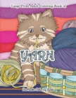 Image for Large Print Adult Coloring Book of Yarn : Simple and Easy Coloring Book for Adults WIth Yarn, Quilting, Knitting, Cuddly Cats, and More for Stress Relief and Relaxation