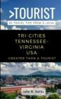 Image for Greater Than a Tourist- Tri-Cities Tennessee-Virginia USA : 50 Travel Tips from a Local