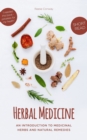 Image for Herbal Medicine : An Introduction to Medicinal Herbs and Natural Remedies