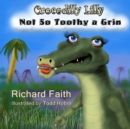 Image for Crocodilly Lilly : Not So Toothy a Grin