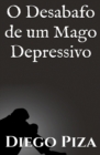 Image for O DESABAFO DE UM MAGO DEPRESSIVO