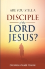 Image for Are You Still a Disciple of The Lord Jesus?