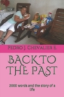 Image for Back to the Past : 2000 words and the story of a life