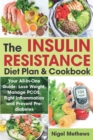 Image for The Insulin Resistance Diet Plan &amp; Cookbook
