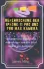 Image for Beherrschung Der iPhone 11 Pro Und Pro Max Kamera : Smartphone-Fotografie Aufnehmen Wie Ein Profi Selbst ALS Anfanger