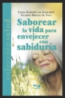 Image for Saborear La Vida Para Envejecer Con Sabiduria
