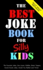 Image for The Best Joke Book for Silly Kids. The Funniest Jokes, One Liners, Riddles, Brain Teasers, Knock Knock Jokes, Would You Rather and Trivia! : Children&#39;s Joke Book Ages 7-9 8-12