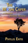 Image for The Blue Moon Caper : A Damien Dickens Mystery