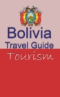 Image for Bolivia Travel Guide : Tourism