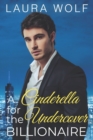 Image for A Cinderella for the Undercover Billionaire : A Clean Contemporary Romance