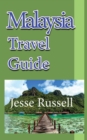 Image for Malaysia Travel Guide : Vacation Guide, Business Guide, Tourism Information
