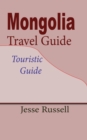 Image for Mongolia Travel Guide : Touristic Guide