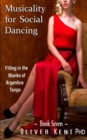 Image for Musicality for Social Dancing : Filling in the Blanks of Argentine Tango