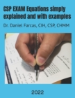 Image for CSP EXAM Equations simply explained and with examples : Certified Safety Professional