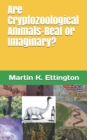 Image for Are Cryptozoological Animals-Real or Imaginary?
