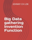 Image for Big Data Gathering Invention Function