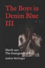 Image for The Boys in Denim Blue III : March 1991: The Emergence of Evil