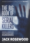 Image for The Big Book of Serial Killers Volume 2 : Another 150 Serial Killer Files of the World&#39;s Worst Murderers