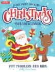 Image for Christmas Coloring Book For Toddlers And Kids Large Print Big And Easy