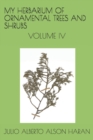 Image for My Herbarium of Ornamental Trees and Shrubs : Volume IV