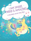 Image for I Am Smart, Fierce and Amazing! A Coloring Book for Girls