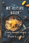 Image for My Recipe Book : Family Favourite Recipes A Book To Write In