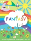 Image for Fantasy : A Coloring Book for Kids Ages 3 and Up