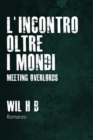 Image for L&#39;Incontro oltre i Mondi : Meeting Overlords