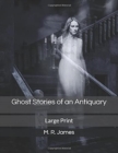 Image for Ghost Stories of an Antiquary : Large Print