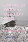 Image for Powerful Women Used By GOD