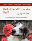 Image for Hello Friend! How Are You? Color Learning Sit &amp; Listen Edition : Dogs: A Rhyming Color Identification Book