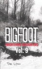 Image for Bigfoot Frightening Encounters : Volume 9