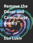 Image for Remove the Decor and Camouflage, poetry