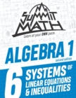 Image for Summit Math Algebra 1 Book 6 : Systems of Linear Equations and Inequalities
