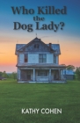 Image for Who Killed the Dog Lady?