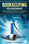 Image for Bookkeeping for Beginners : Learn the Essential Basics of Bookkeeping for Small Businesses with Simple and Effective Methods Step-by-Step: Comprehensive Accounting, Financial Statements and QuickBooks