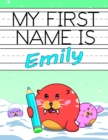 Image for My First Name is Emily : Fun Walrus Themed Personalized Primary Name Tracing Workbook for Kids Learning How to Write Their First Name, Handwriting Practice Paper with 1 Ruling Designed for Children in