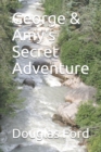 Image for George &amp; Amy&#39;s Secret Adventure