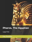 Image for Pharos, The Egyptian : Large Print